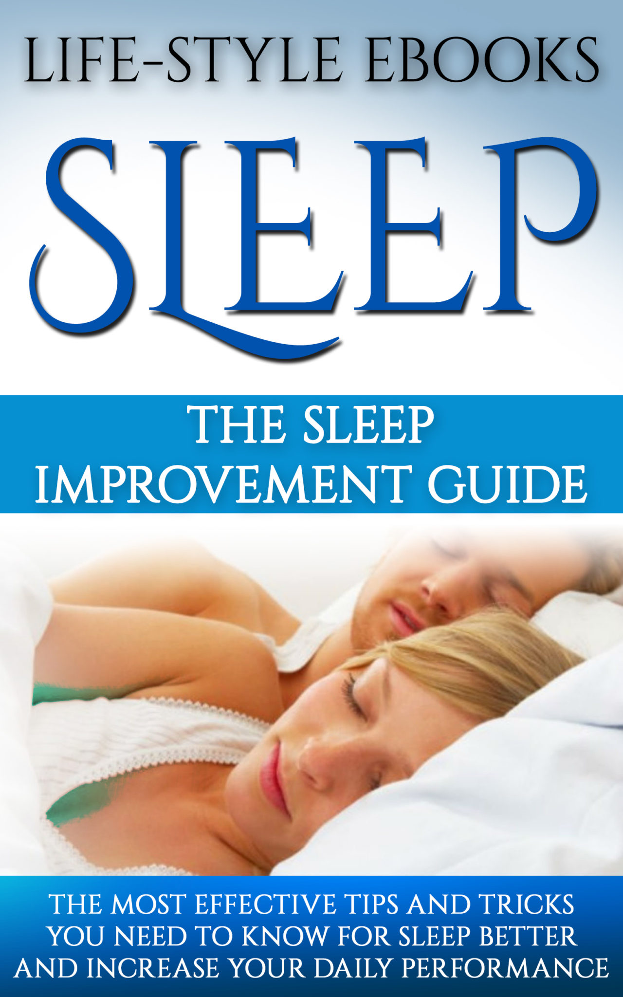 The SLEEP IMPROVEMENT Guide by LIFE-STYLE EBOOKS