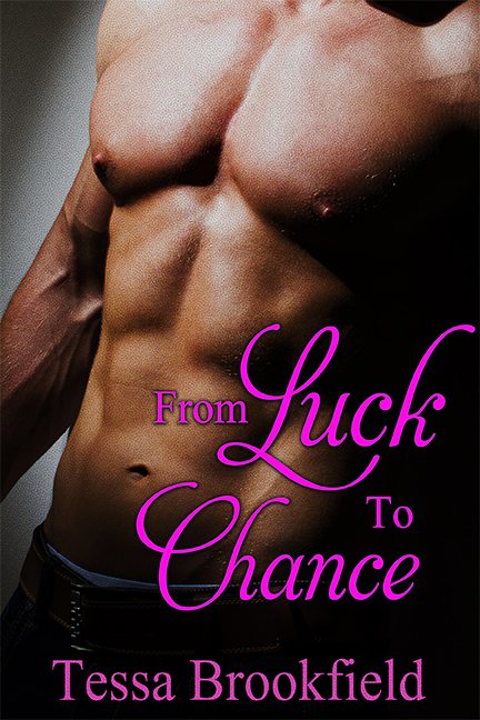 From Luck To Chance by Tessa Brookfield