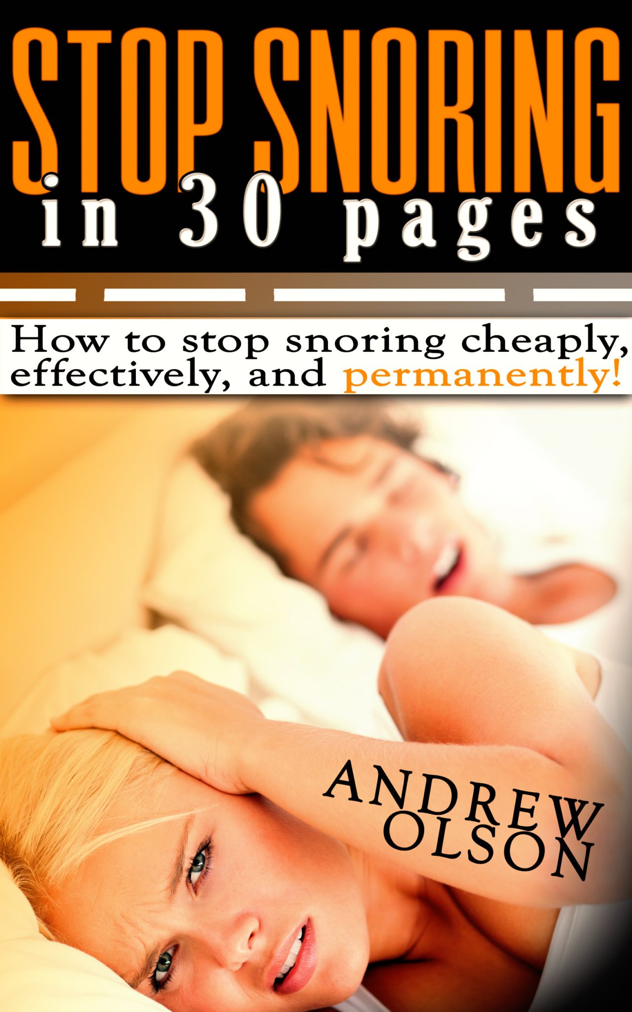 Stop Snoring In 30 pages by Andrew Olson