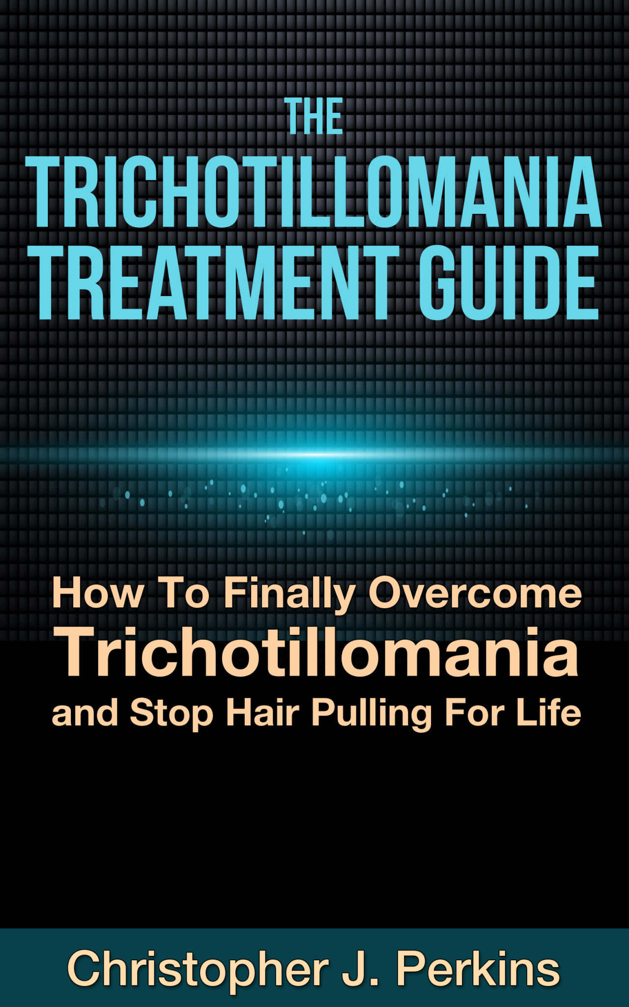 The Trichotillomania Treatment Guide – How To Finally Overcome Trichotillomania and Stop Hair Pulling For Life by Christopher J. Perkins