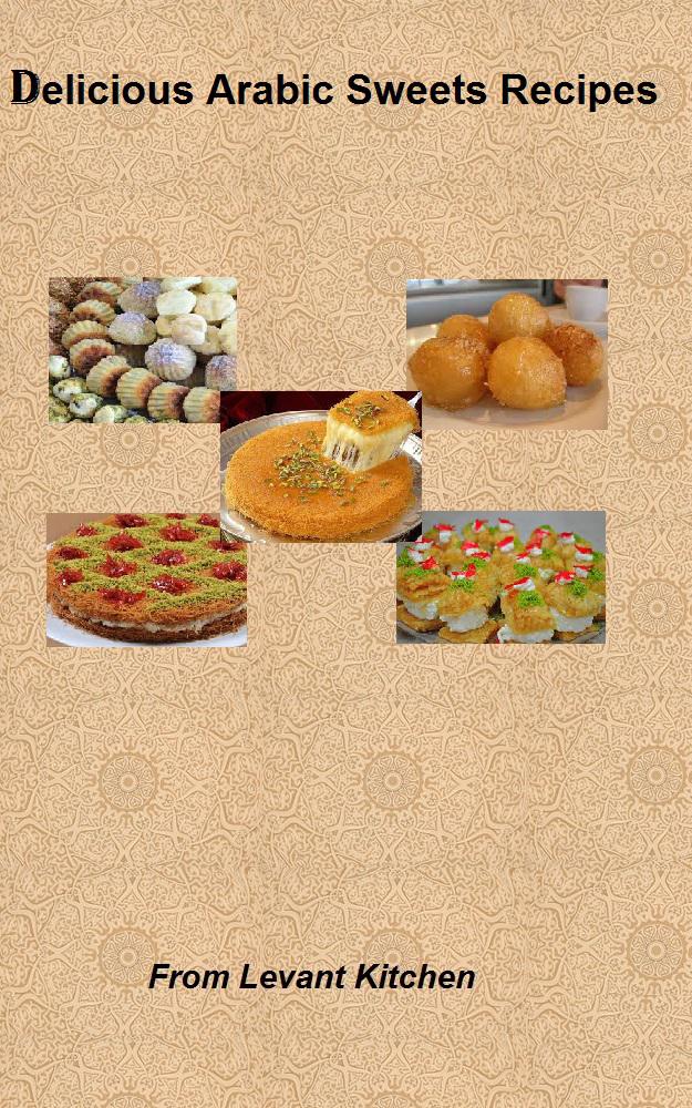 Delicious Arabic Sweets Recipes by Talal Abueisa