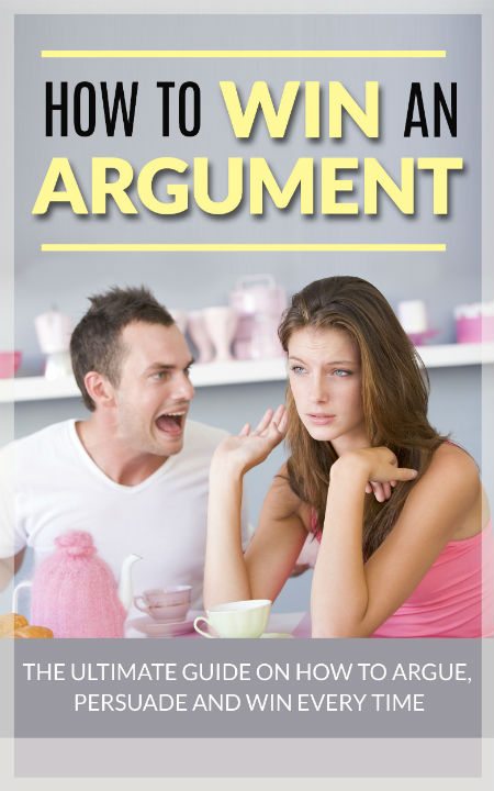 FREE: How to Win an Argument: The Ultimate Guide on How to Argue, Persuade, and Win Every Time by John Jones