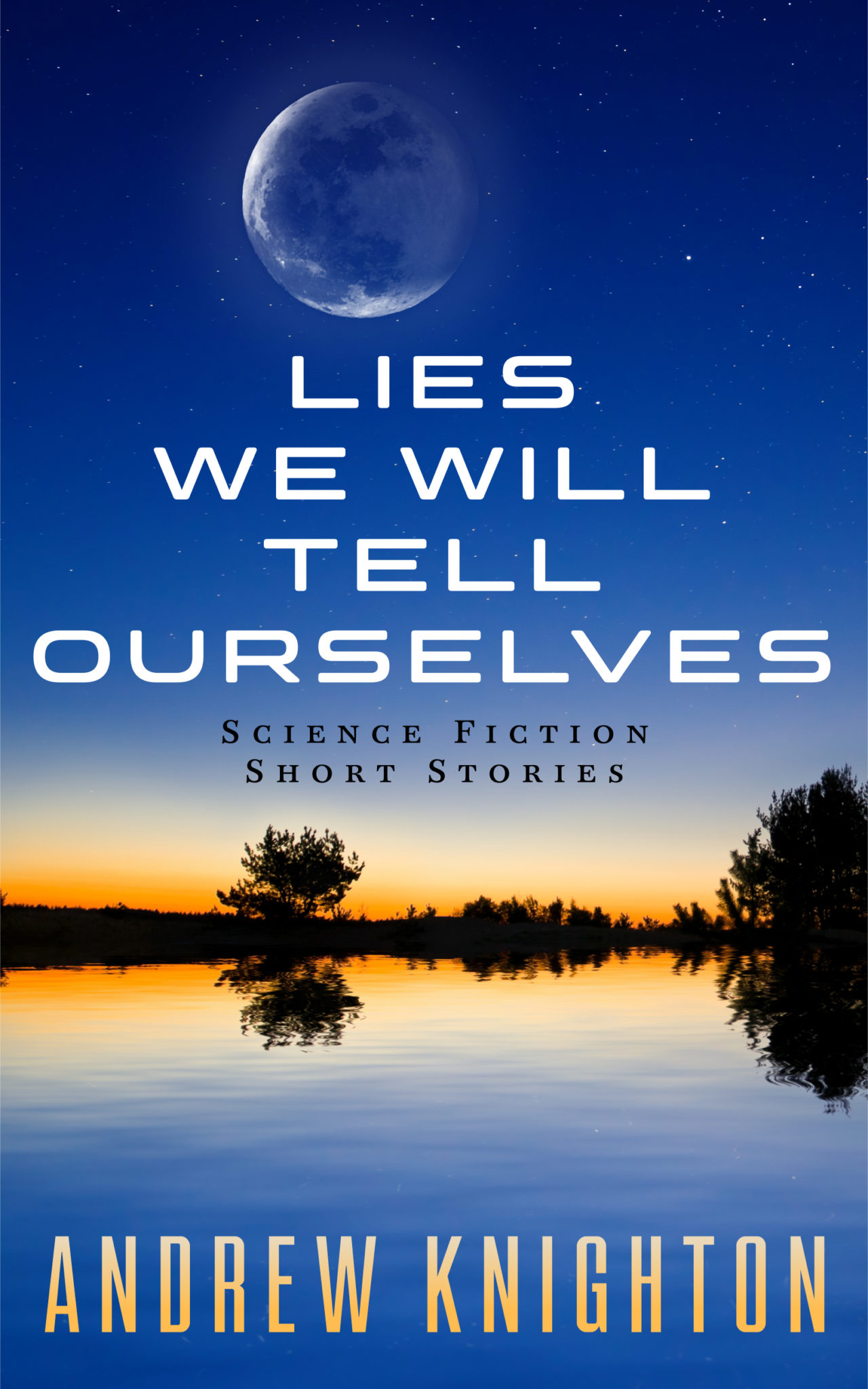 FREE: Lies We Will Tell Ourselves by Andrew Knighton