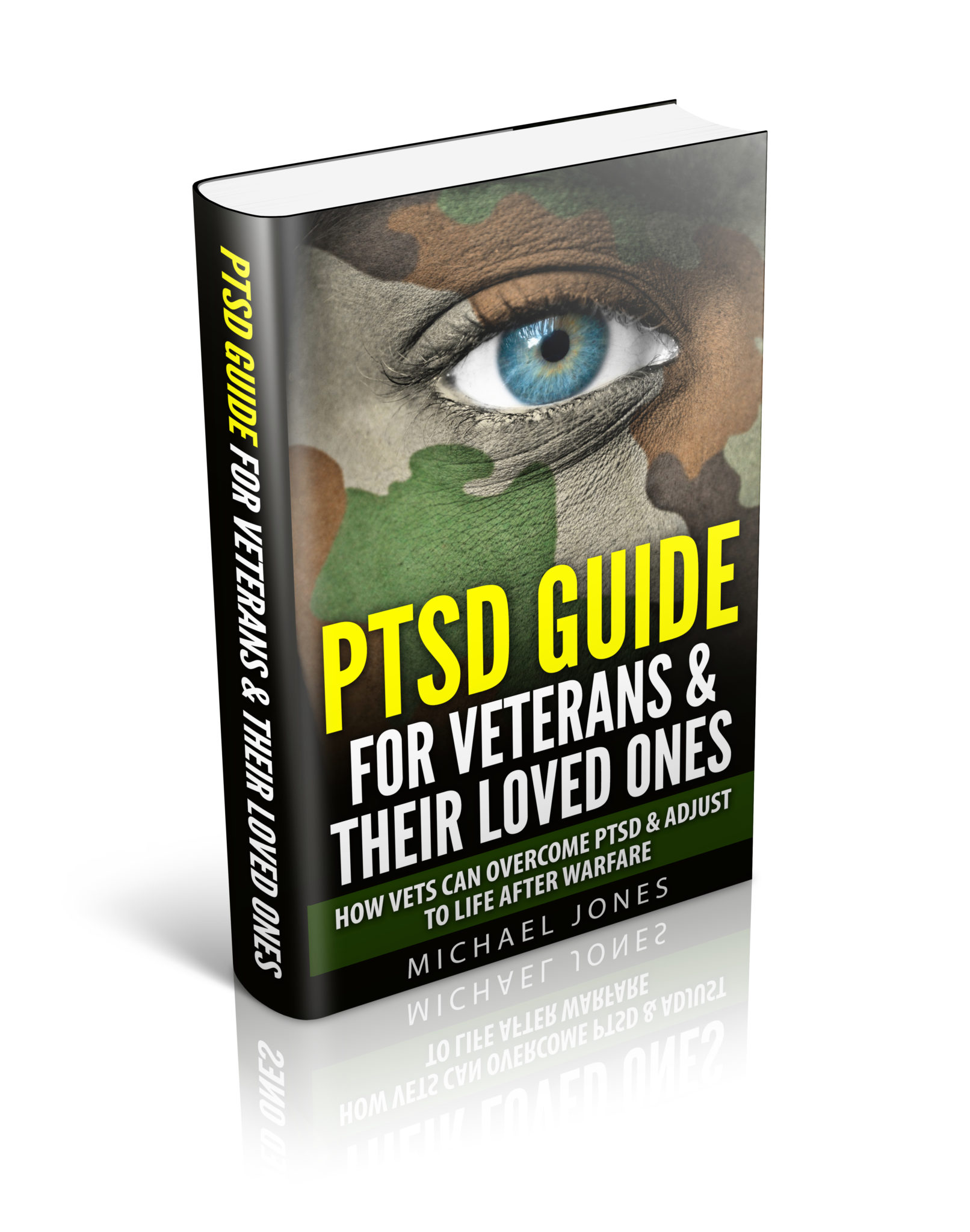 FREE: PTSD Guide For Veterans & Their Loved Ones: How Vets Can Overcome Post Traumatic Stress Disorder & Adjust To Like After Warfare by Michael Jones