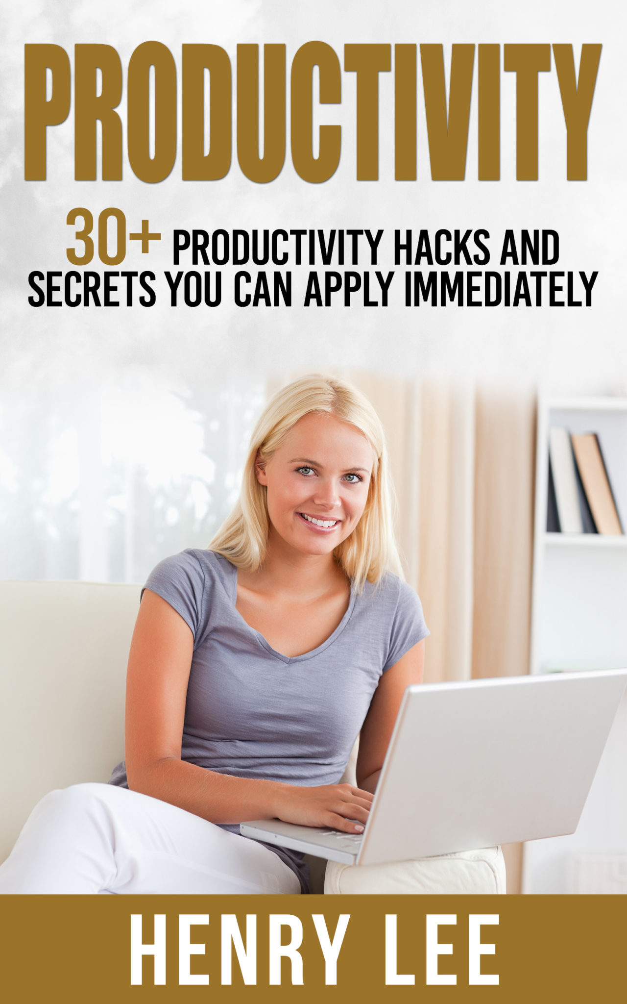 FREE: Productivity: 30+ Productivity Hacks and Secrets You Can Apply Immediately, The Ultimate Time Management and Productivity Guide by Henry Lee