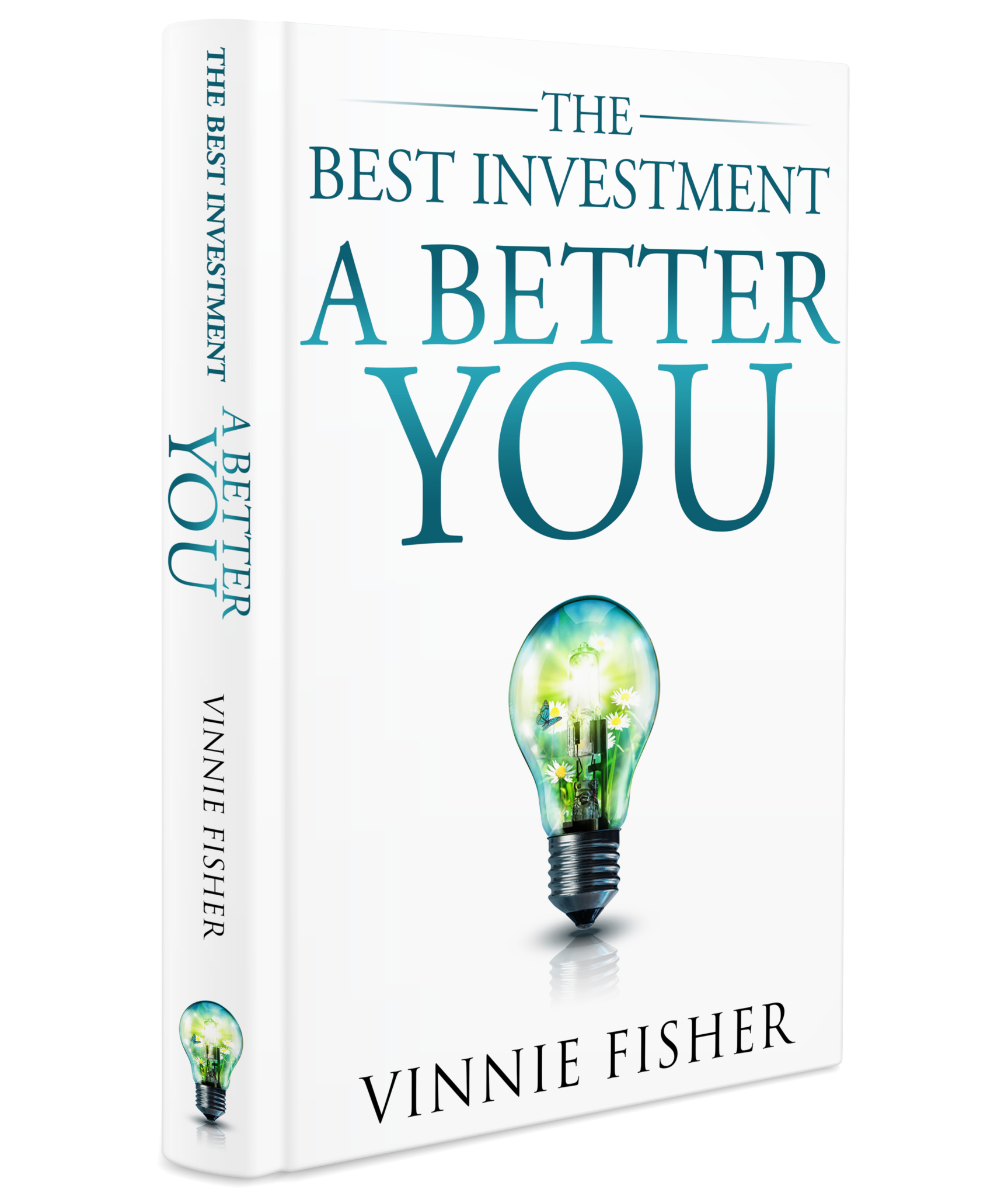 The Best Investment: A Better You by Vinnie Fisher