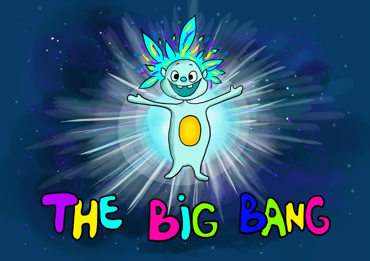 The Quaint and Quizzical Cosmos: The Big Bang by Natalie Del Favero