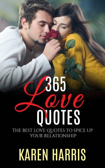 FREE: 365 Love Quotes: The Best Love Quotes to Spice Up your Relationship by Karen Harris