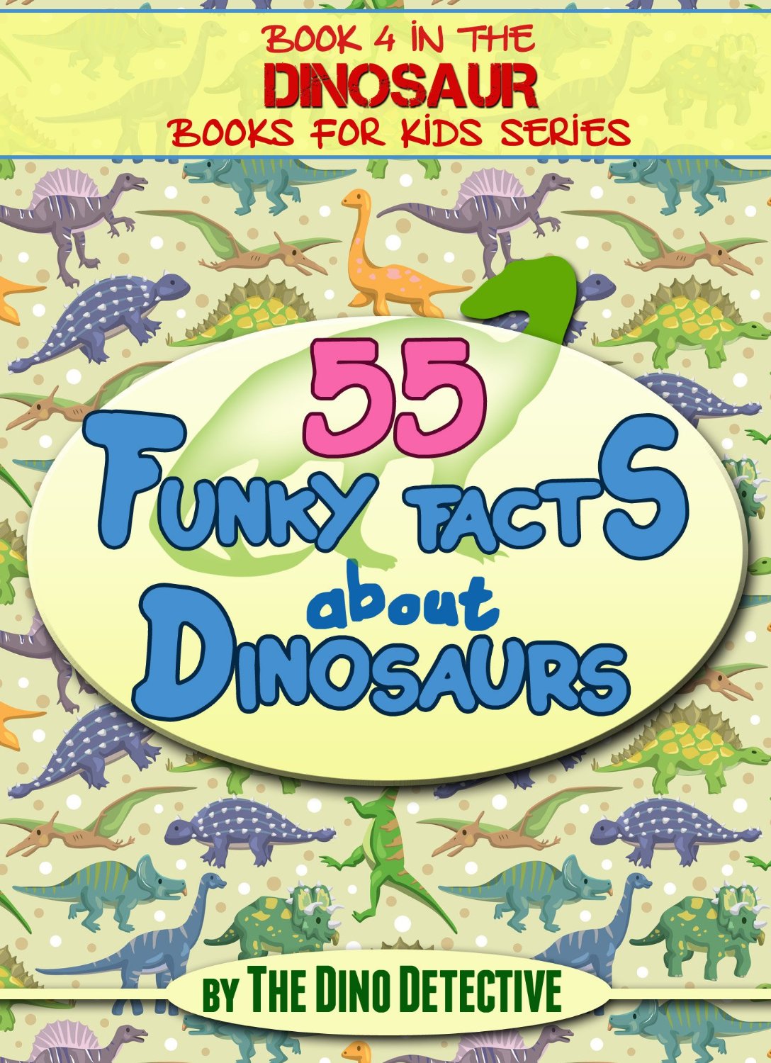 FREE: Dinosaur Books For Kids-55 Funky Facts About Dinosaurs by Barry Huhn