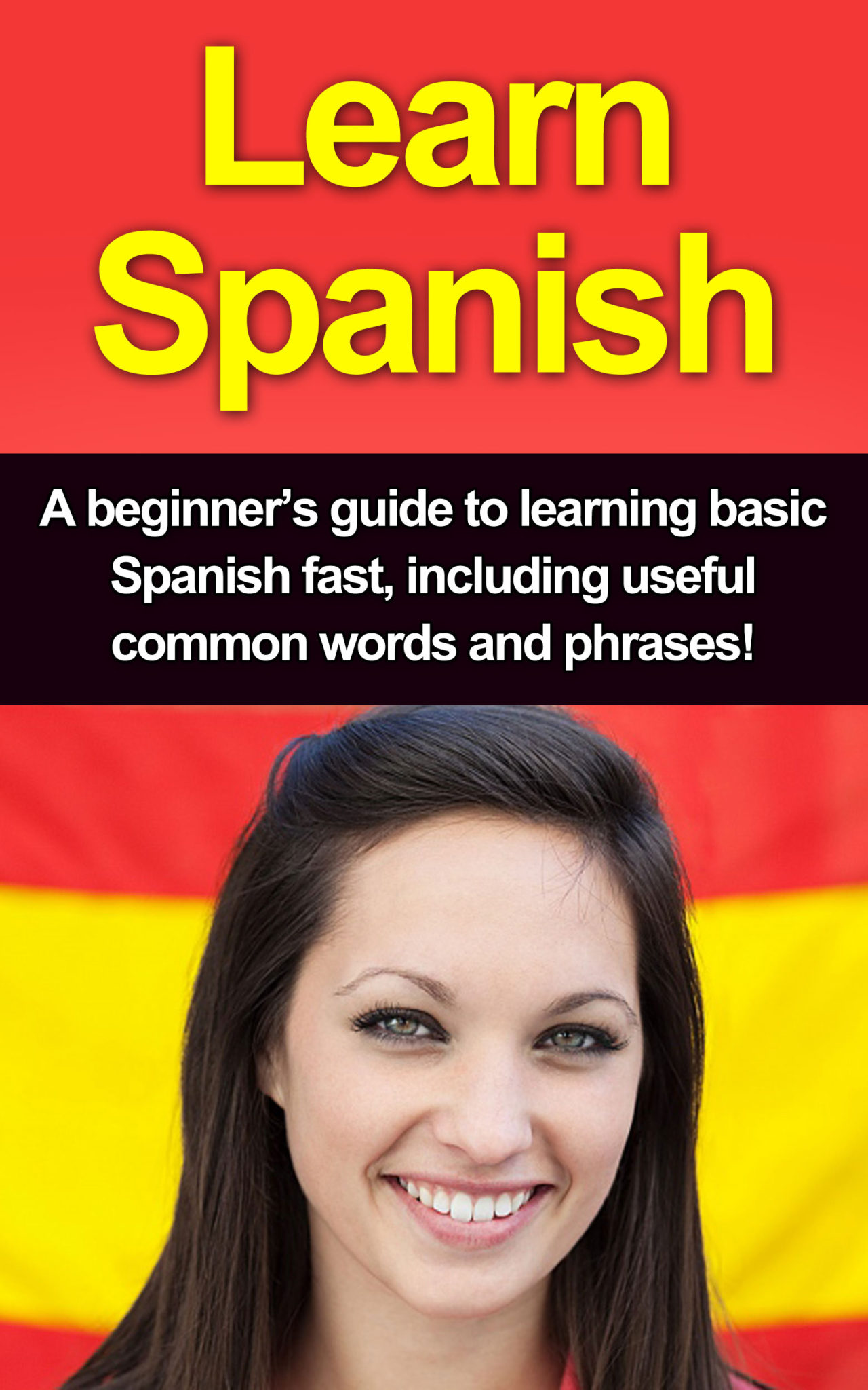 FREE: Learn Spanish: A beginner’s guide to learning basic Spanish fast, including useful common words and phrases! by Adrian Alfaro