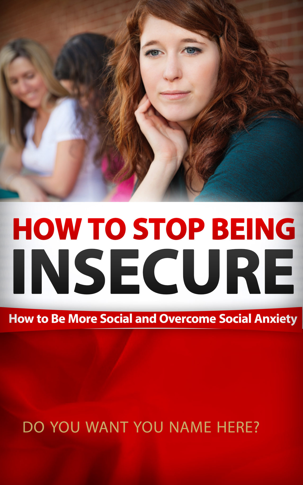 FREE: How To Stop Being Insecure: How to Be More Social and Overcome Social Anxiety by Kris Kaynes