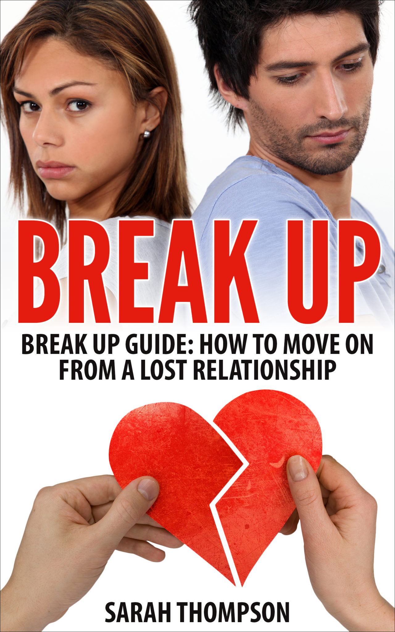 FREE: Break Up: How to Move on from a Lost Relationship by Sarah Thompson