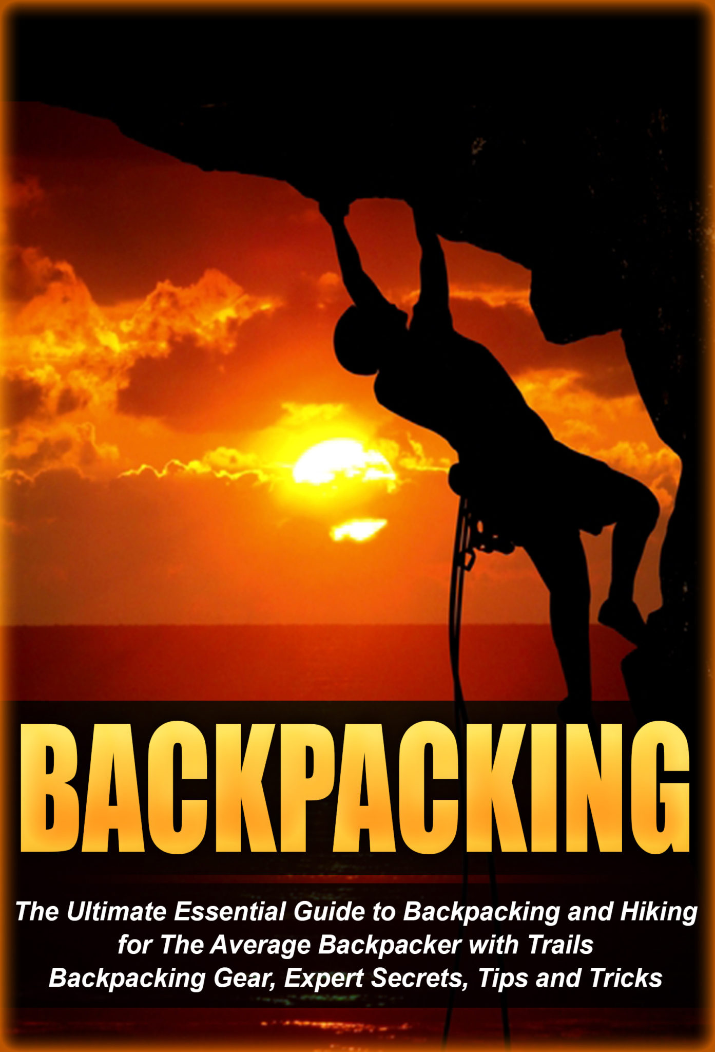FREE: Backpacking: The Ultimate Essential Guide to Backpacking and Hiking for The Average Backpacker with Trails, Backpacking Gear, Expert Secrets, Tips and Tricks by Richard Wood