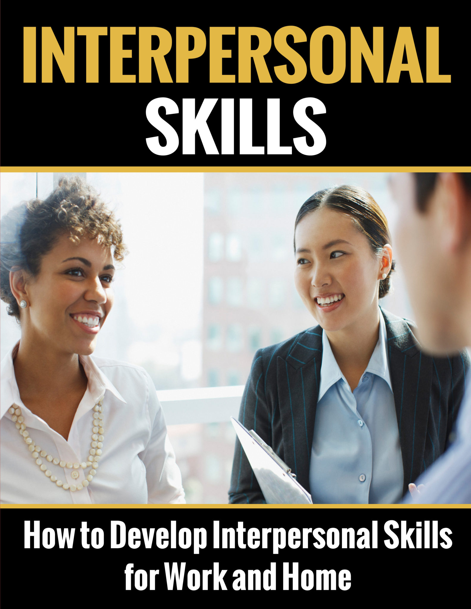 FREE: Interpersonal Skills: How to Develop Interpersonal Skills for Work and Home by Henry Lee