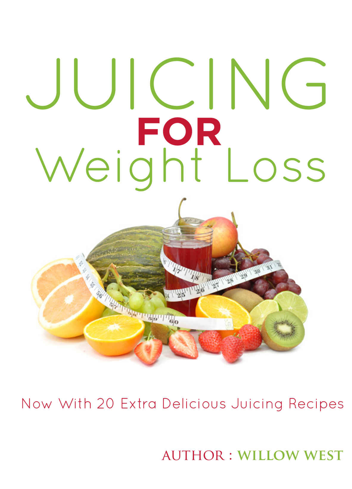 FREE: Juicing for beginners by Willow West