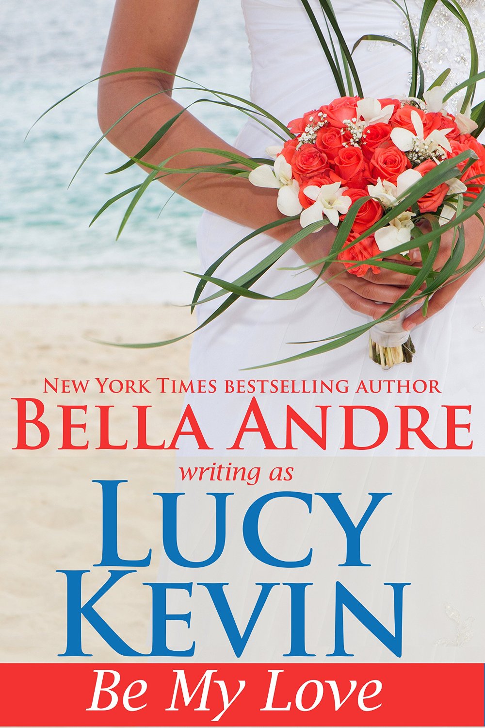 FREE: Be My Love by Lucy Kevin