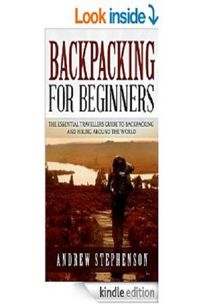 FREE: Backpacking: For Beginners – The Essential Travellers Guide to Backpacking and Hiking Around The World by Andrew Stephenson