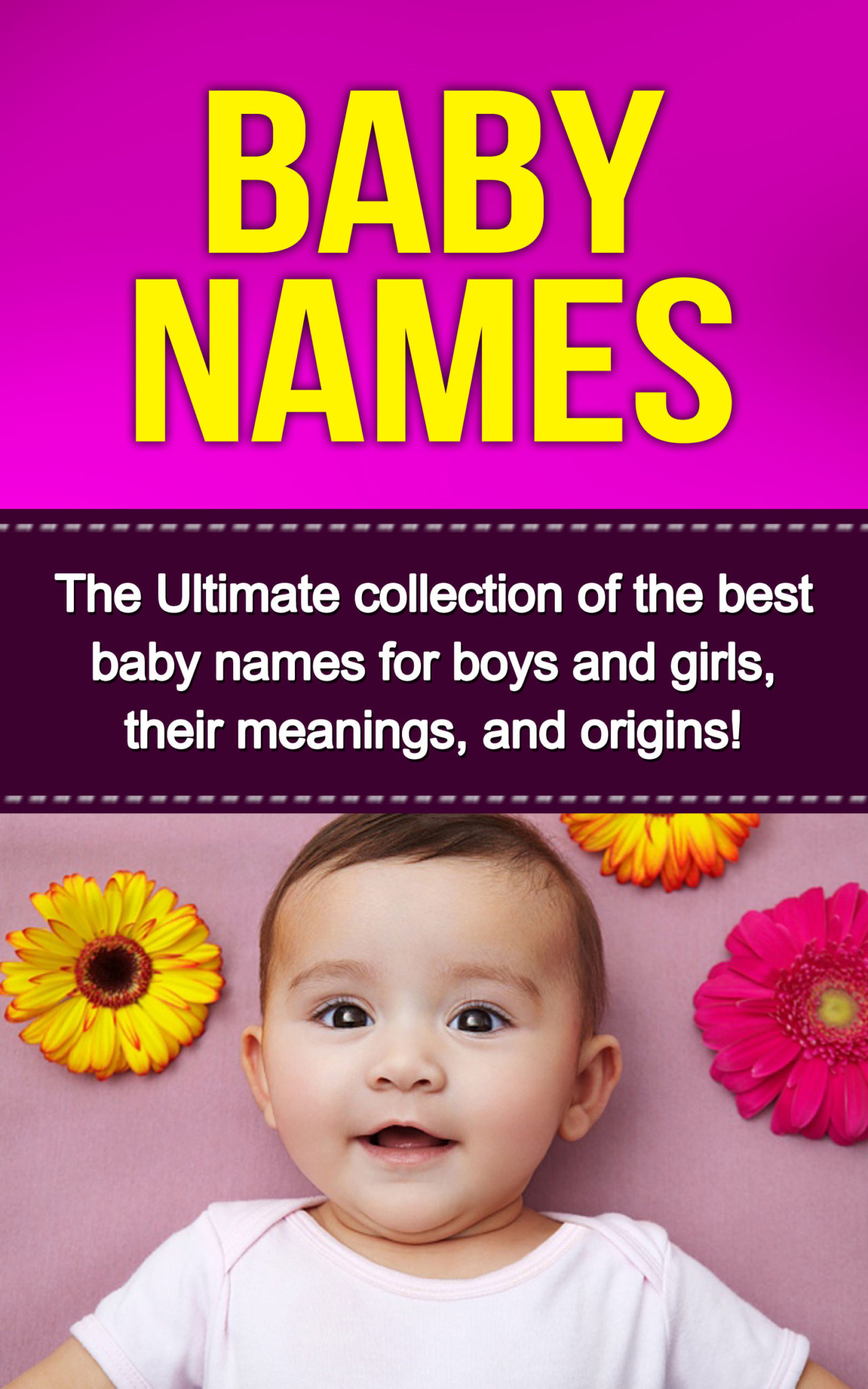 FREE: Baby Names: The Ultimate collection of the best baby names for boys and girls, their meanings, and origins! by Judith Dare