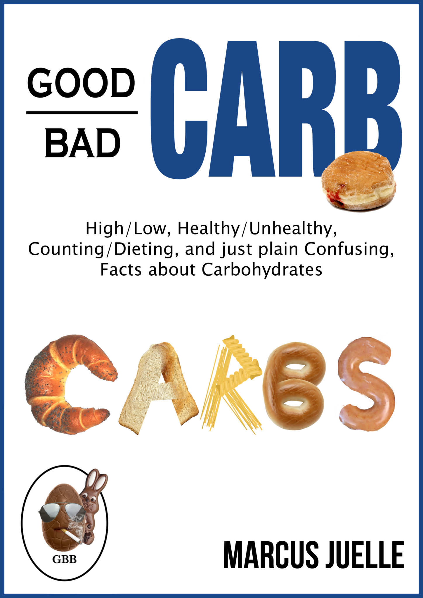 FREE: Good Carb Bad Carb by Marcus Juelle