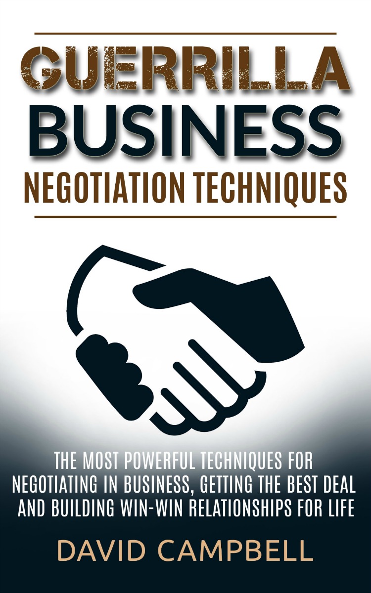 FREE: Negotiation: Guerrilla Business Negotiation Techniques by David Campbell