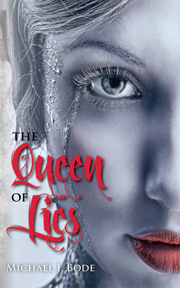 FREE: The Queen of Lies by Michael J. Bode