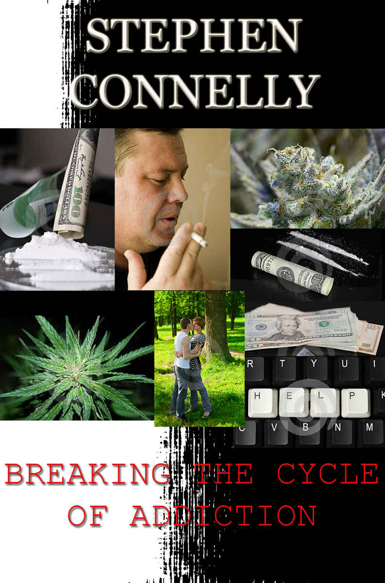 FREE: Breaking the Cycle of Addction by Stephen Connelly