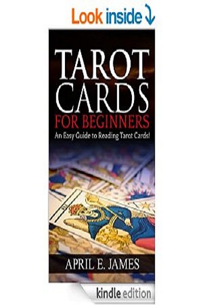 FREE: Tarot Cards: For Beginners – An Easy Guide to Reading Tarot Cards by April E. James