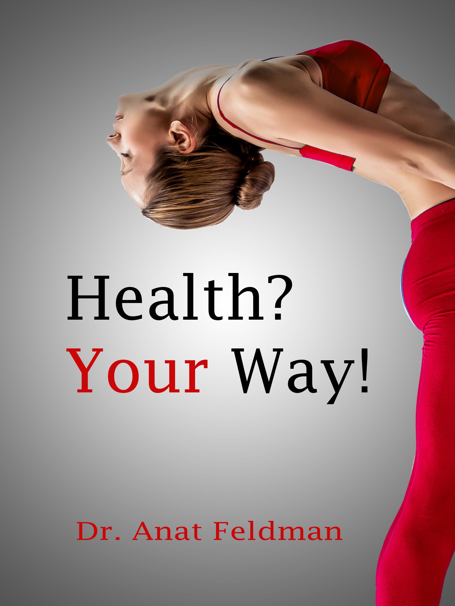 FREE: Health? Your Way! by Anat Feldman