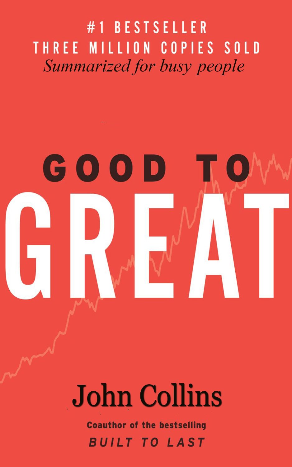 FREE: Good to Great: Summarized for Busy People by John Collins