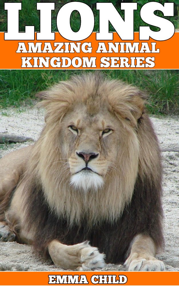 FREE: LIONS: Fun Facts and Amazing Photos of Animals in Nature by Emma Child