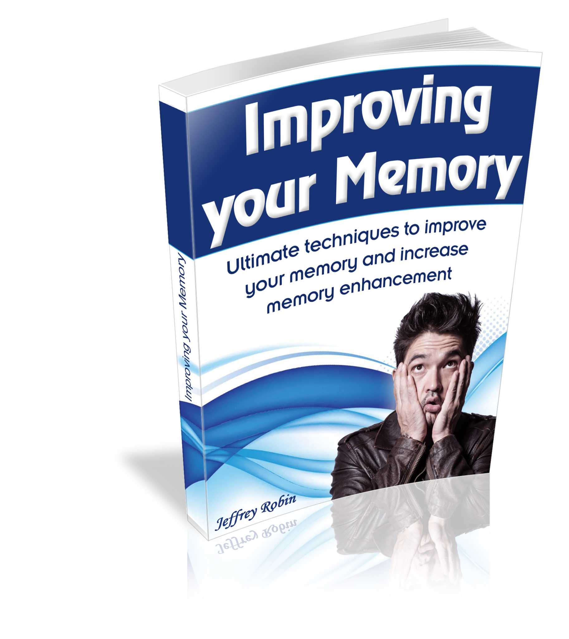 FREE: Improving your memory: Ultimate techniques to improve your memory and increase memory enhancement by Jeffrey Robin