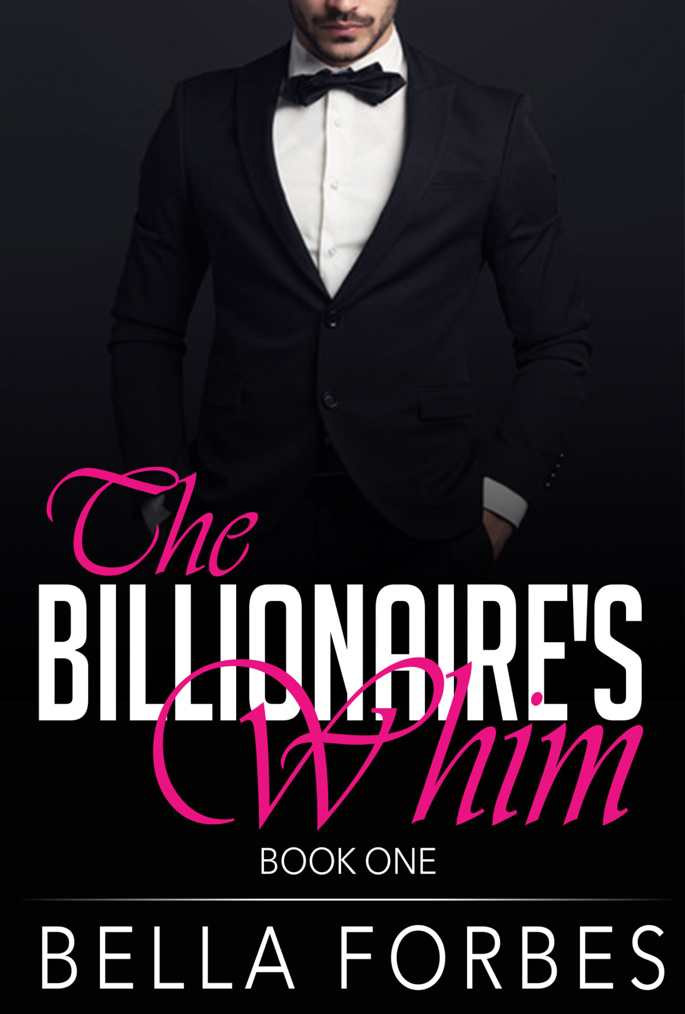 FREE: The Billionaire’s Whim: A Billionaire’s Romance (Book One) by Bella Forbes