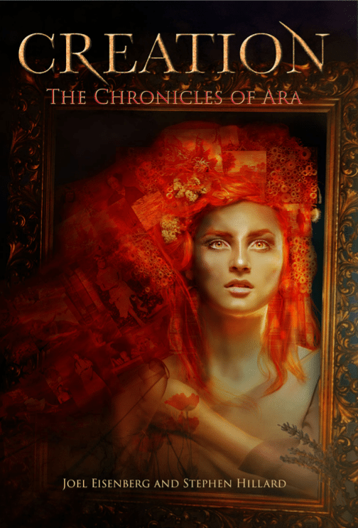 The Chronicles of Ara: Creation by Joel Eisenberg and Stephen Hillard