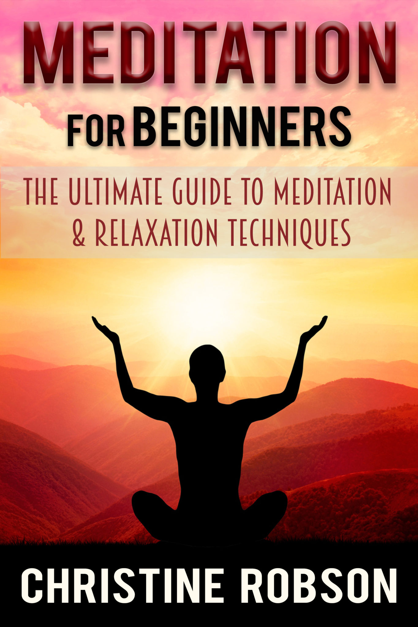 FREE: Meditation for Beginners by Christine Robson