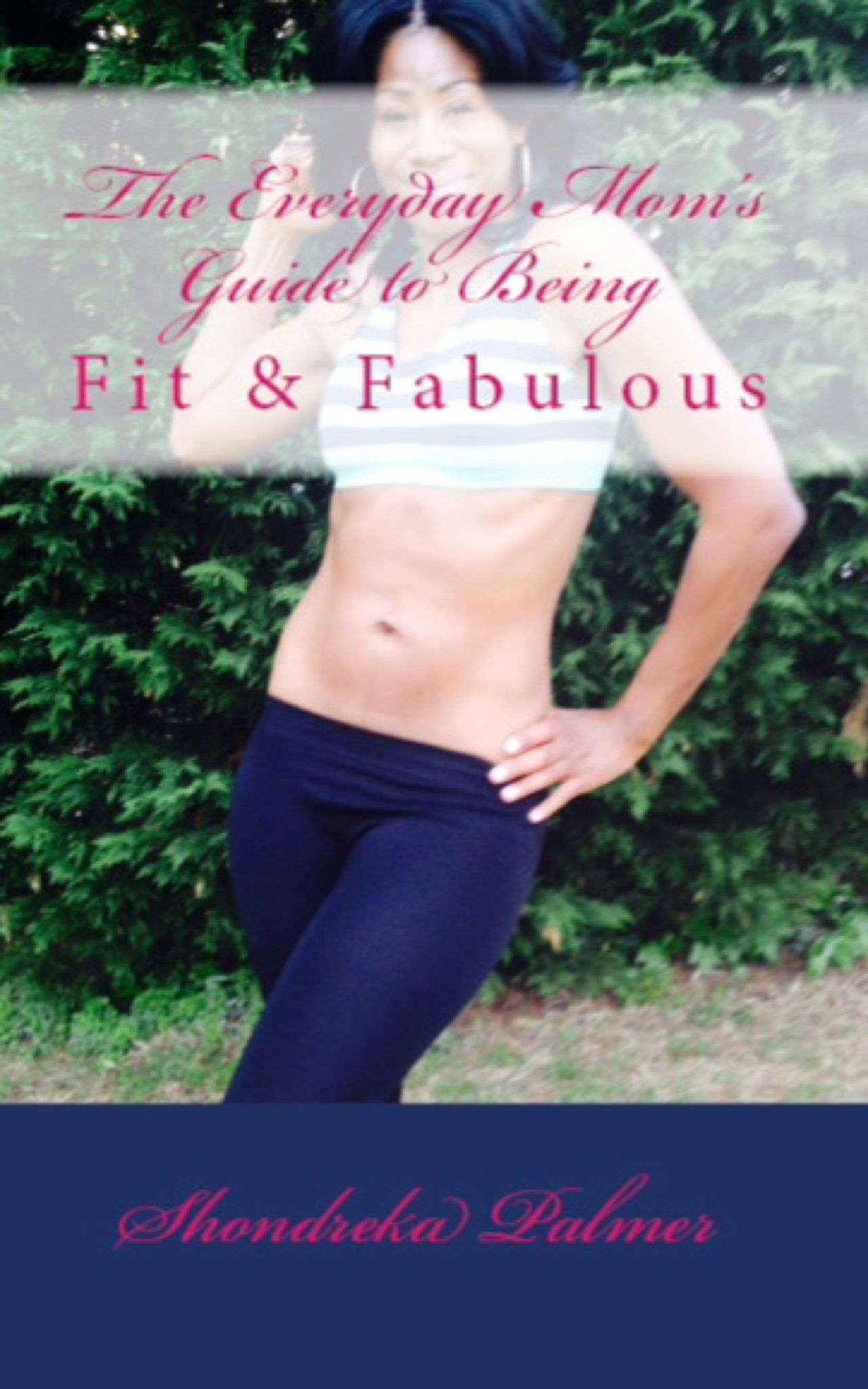 FREE: The Everyday Mom’s Guide to Being Fit & Fabulous by Shondreka Palmer