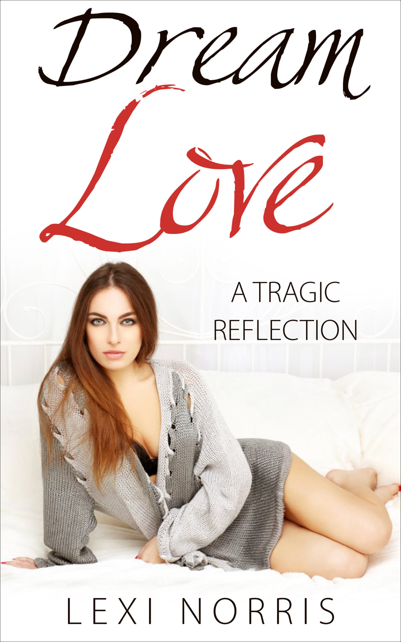 FREE: Dream Love: A Tragic Reflection: Lesbian Romance, Lesbian Fiction, Love Story by Lexi Norris