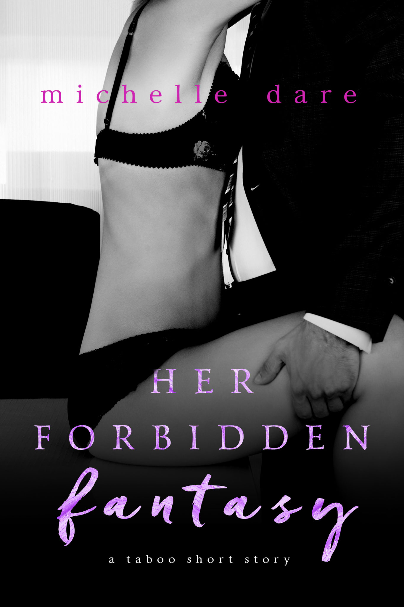 FREE: Her Forbidden Fantasy by Michelle Dare
