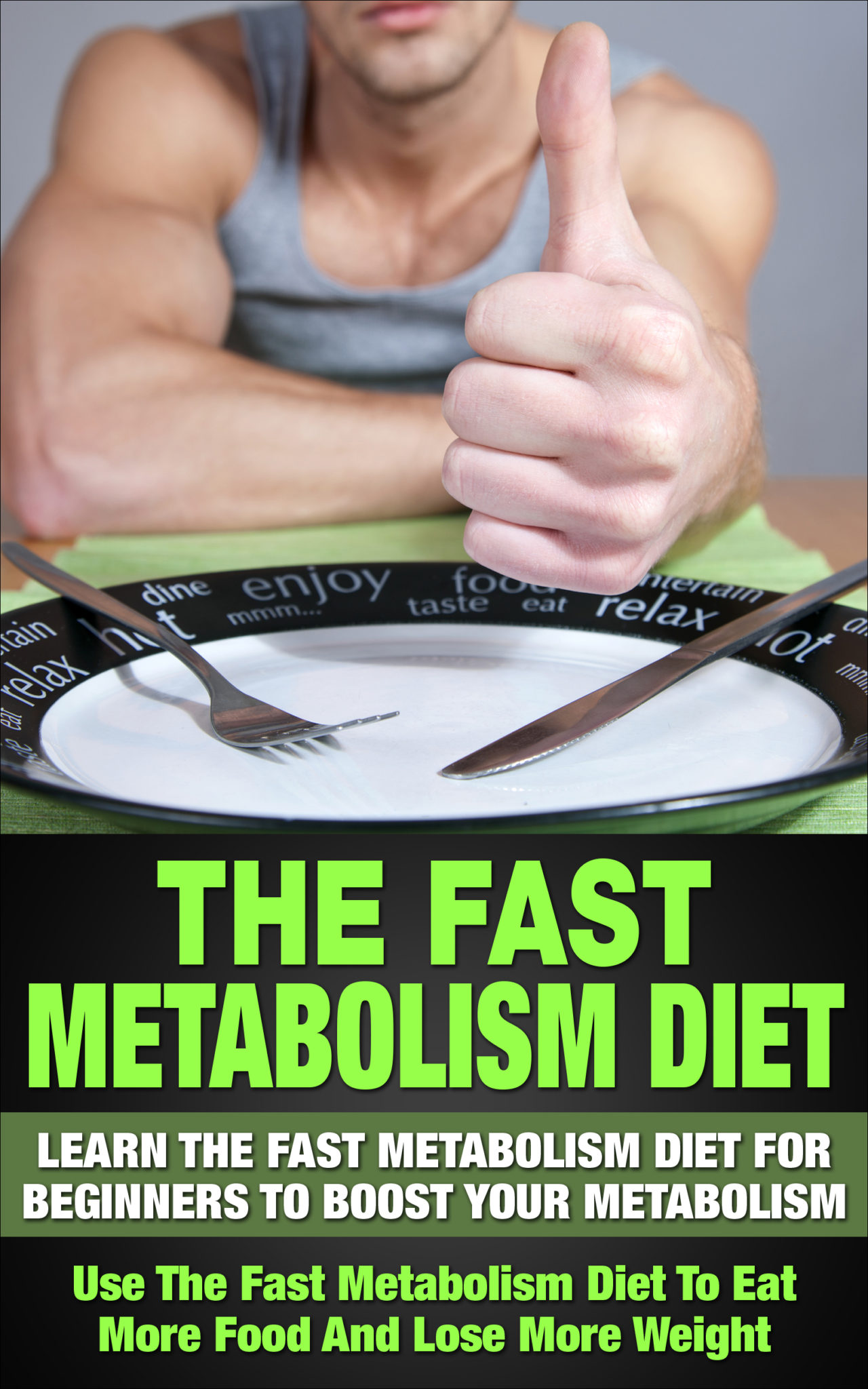 FREE: The Fast Metabolism Diet – Learn The Fast Metabolism Diet For Beginners To Boost Your Metabolism: Use The Fast Metabolism Diet To Eat More Food And Lose More Weight by Kris Greene