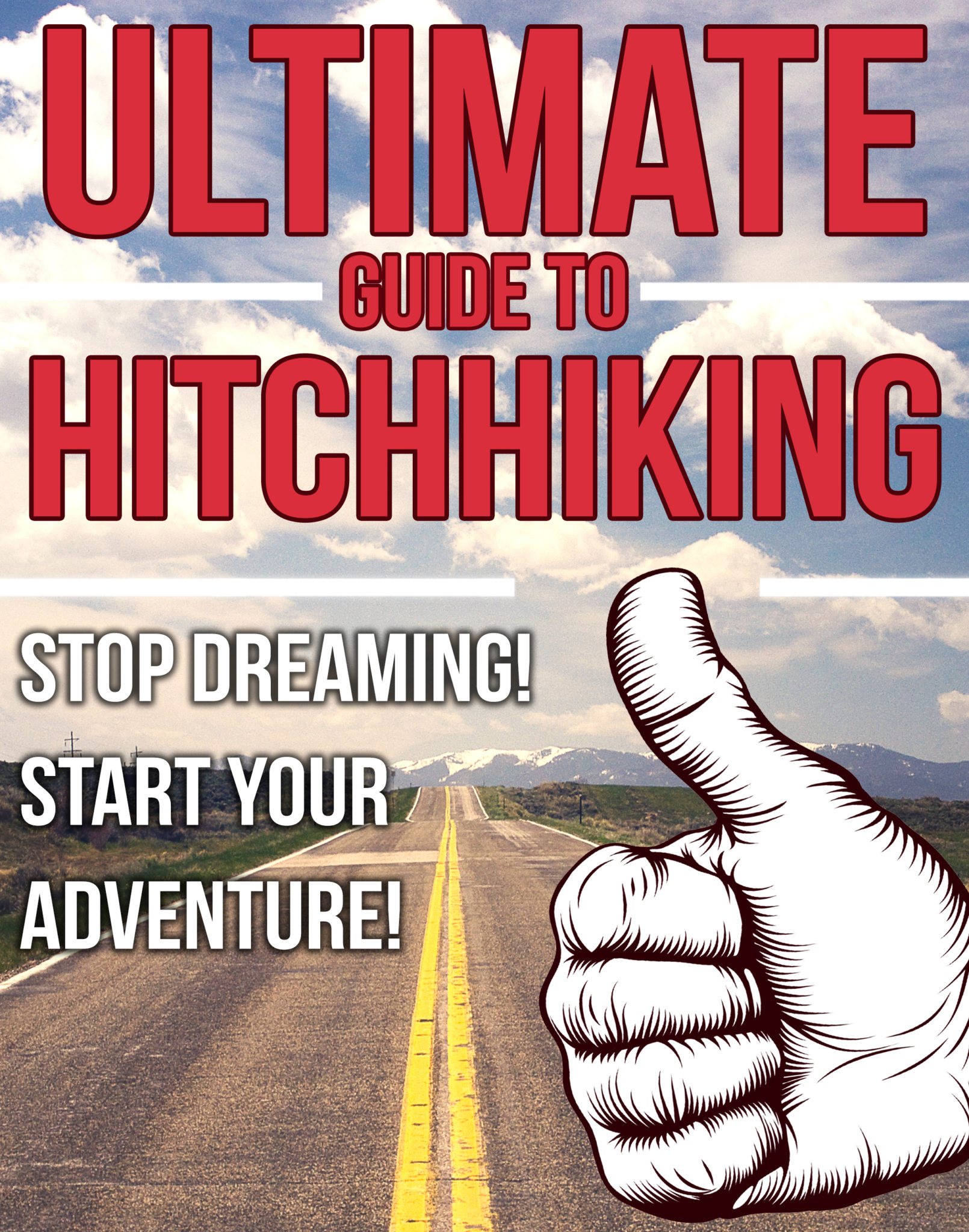 FREE: The Ultimate Guide to Hitchhiking – Stop Dreaming! Start Your Adventure! by Jessica speed