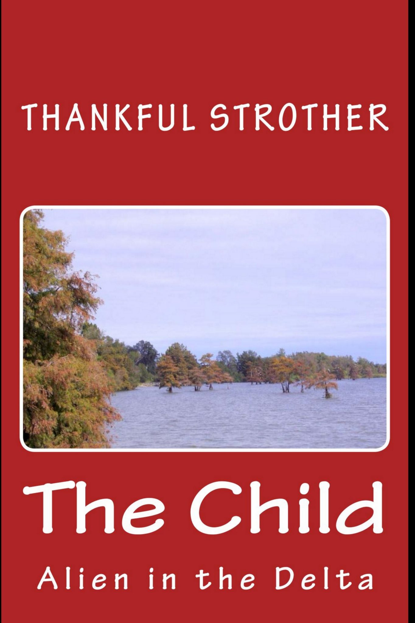 FREE: The Child – Alien in the Delta by Thankful Strother