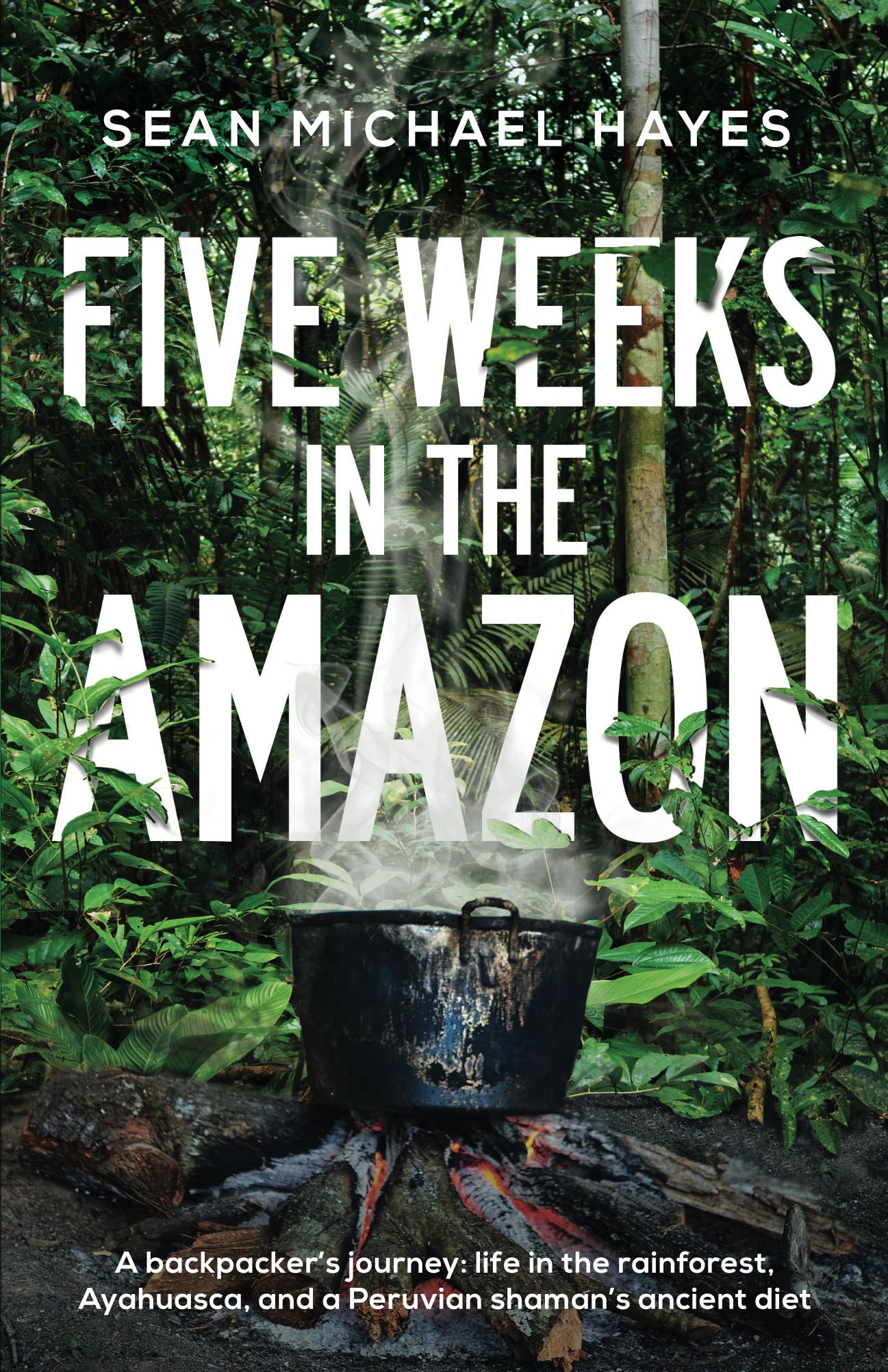 FREE: Five Weeks in the Amazon by Sean Michael hayes