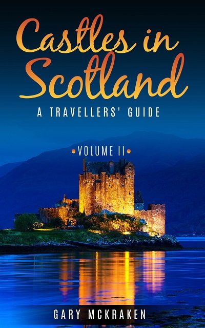 FREE: Castles in Scotland Volume II: A Travellers’ Guide by Gary McKraken
