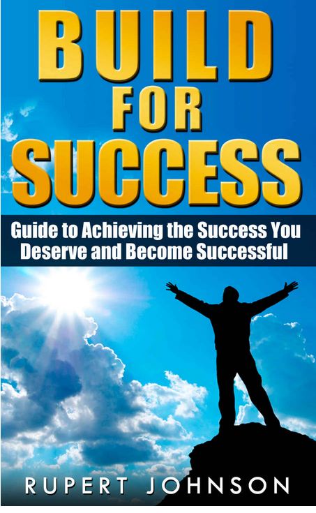 FREE: Success: Guide to Achieving the Success You Deserve and Become Successful by Rupert Johnson