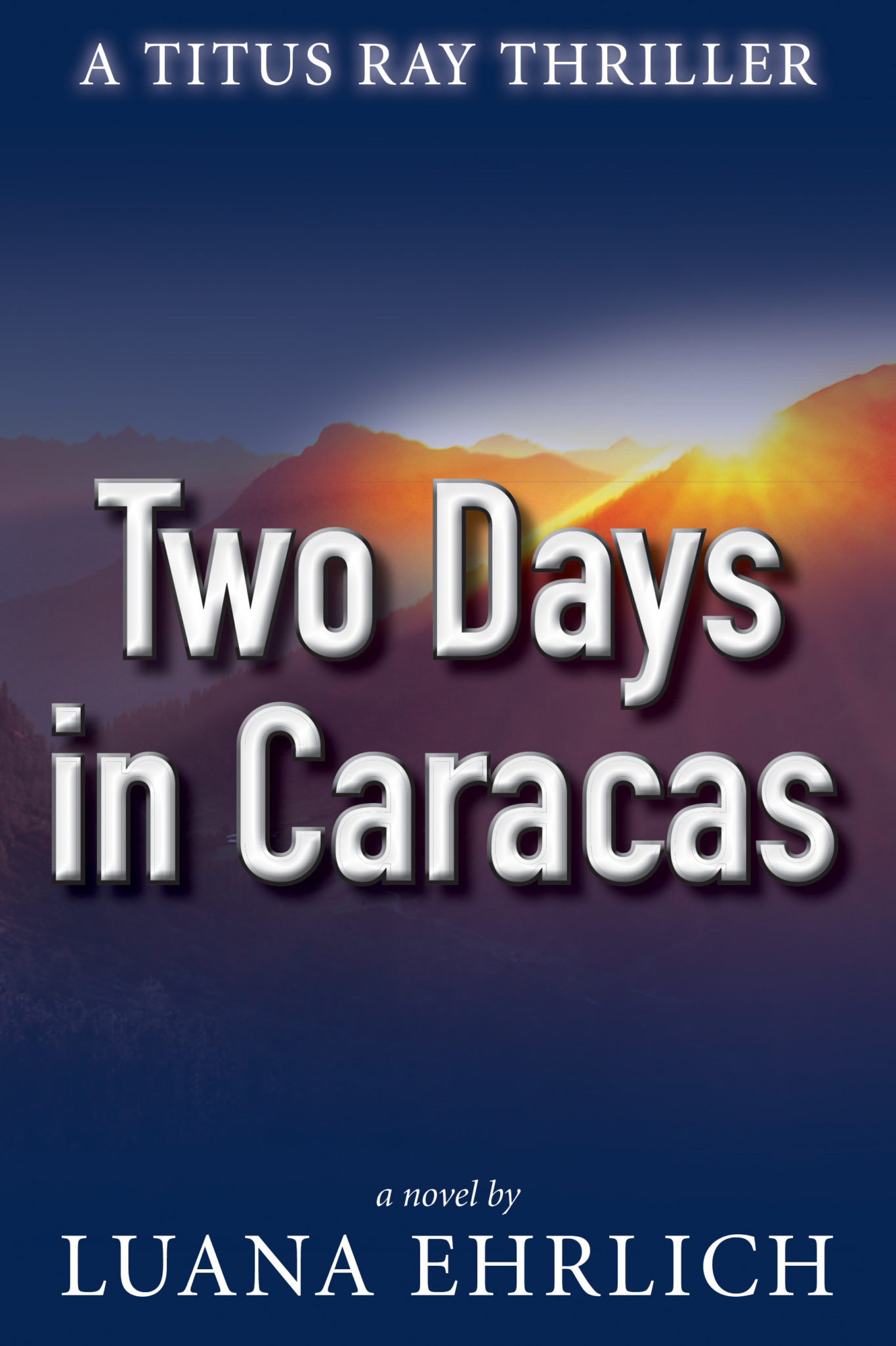 Two Days in Caracas: A Titus Ray Thriller by Luana Ehrlich