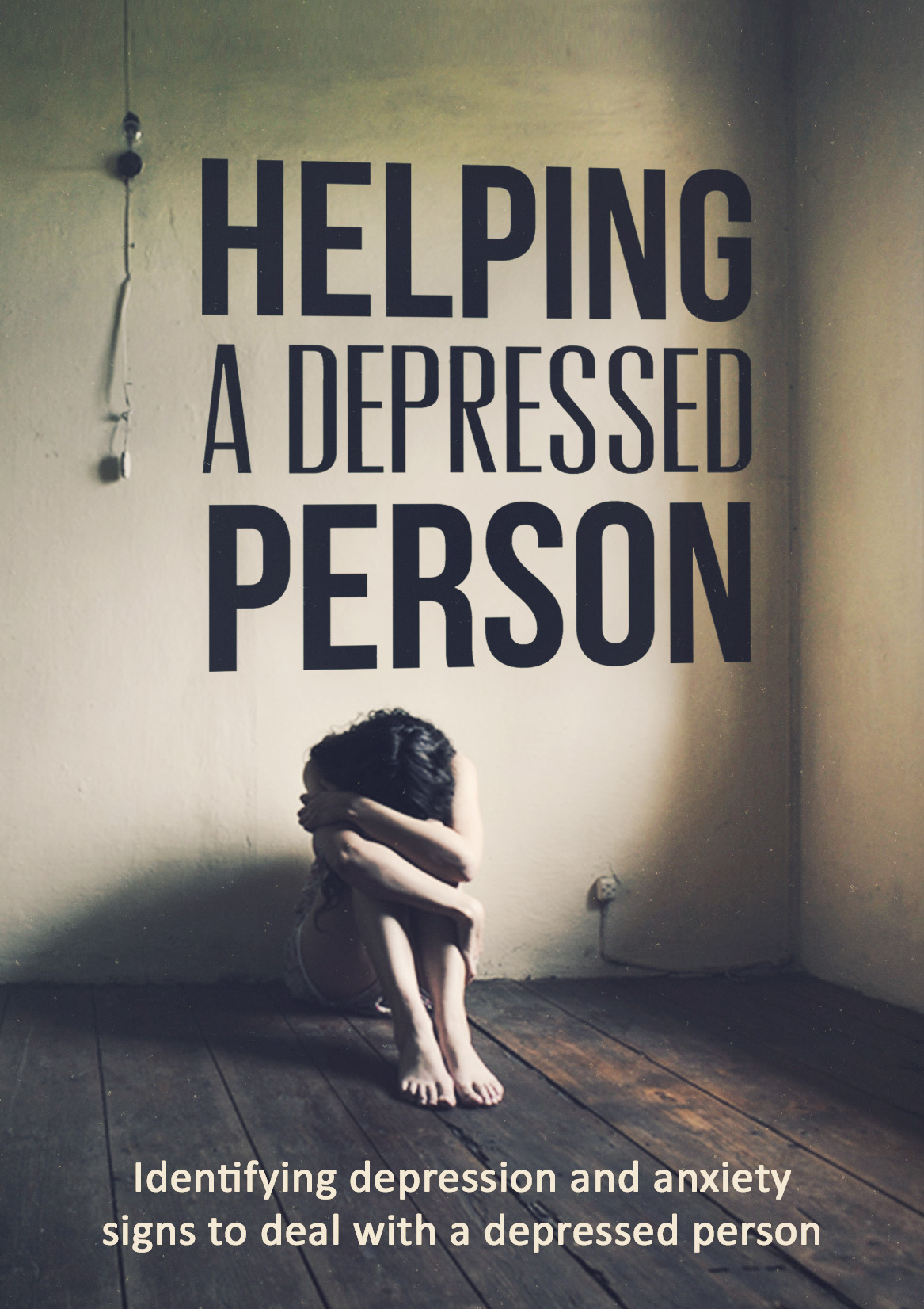FREE: Helping a Depressed Person: Identifying Depression And Anxiety Signs To Deal With A Depressed Person by Audrey M Logan