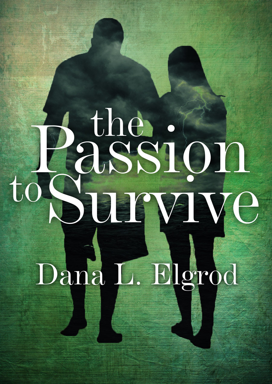 FREE: The Passion to Survive by Dana L Elgrod