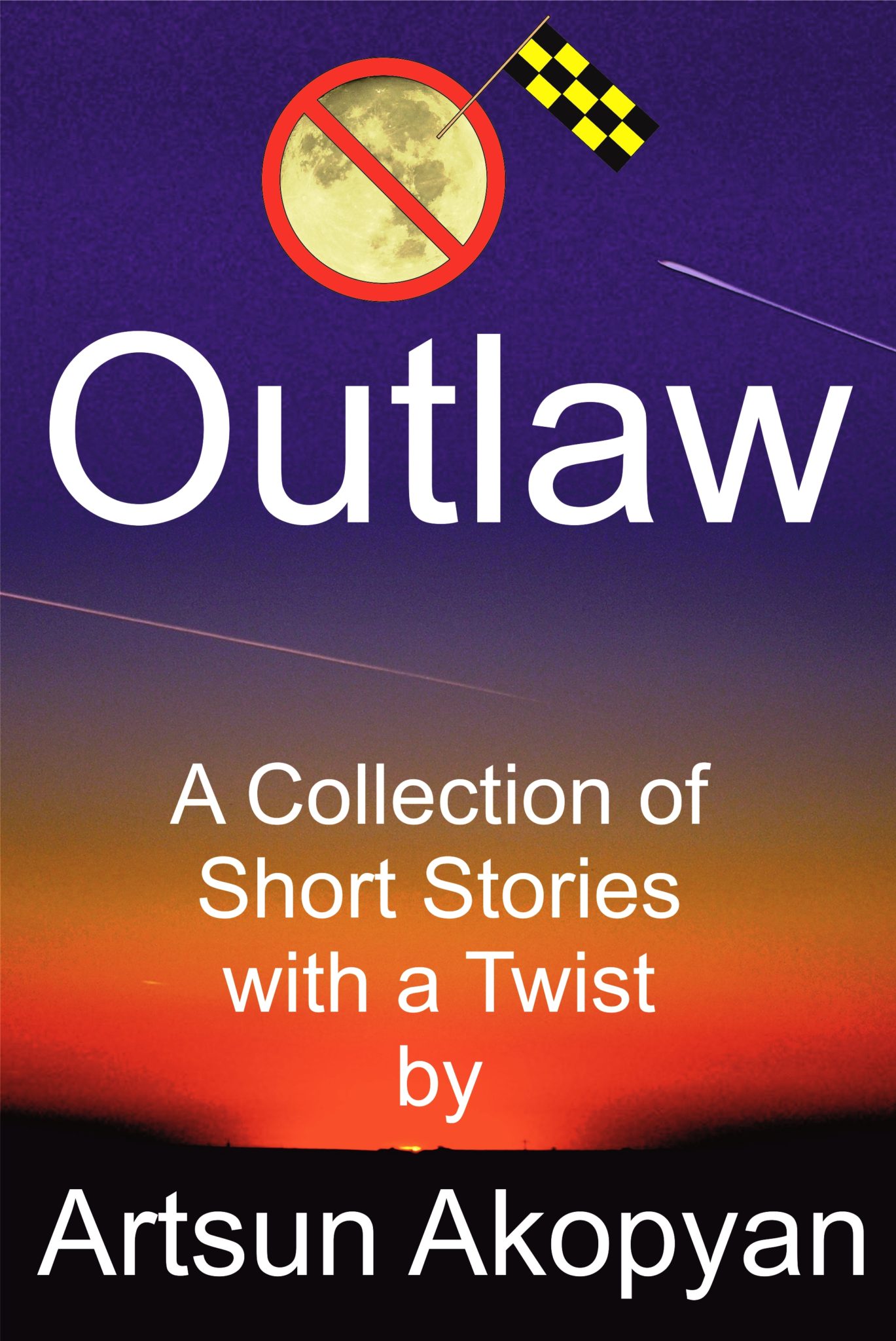 FREE: Outlaw: A Collection of Short Stories with a Twist by Artsun Akopyan