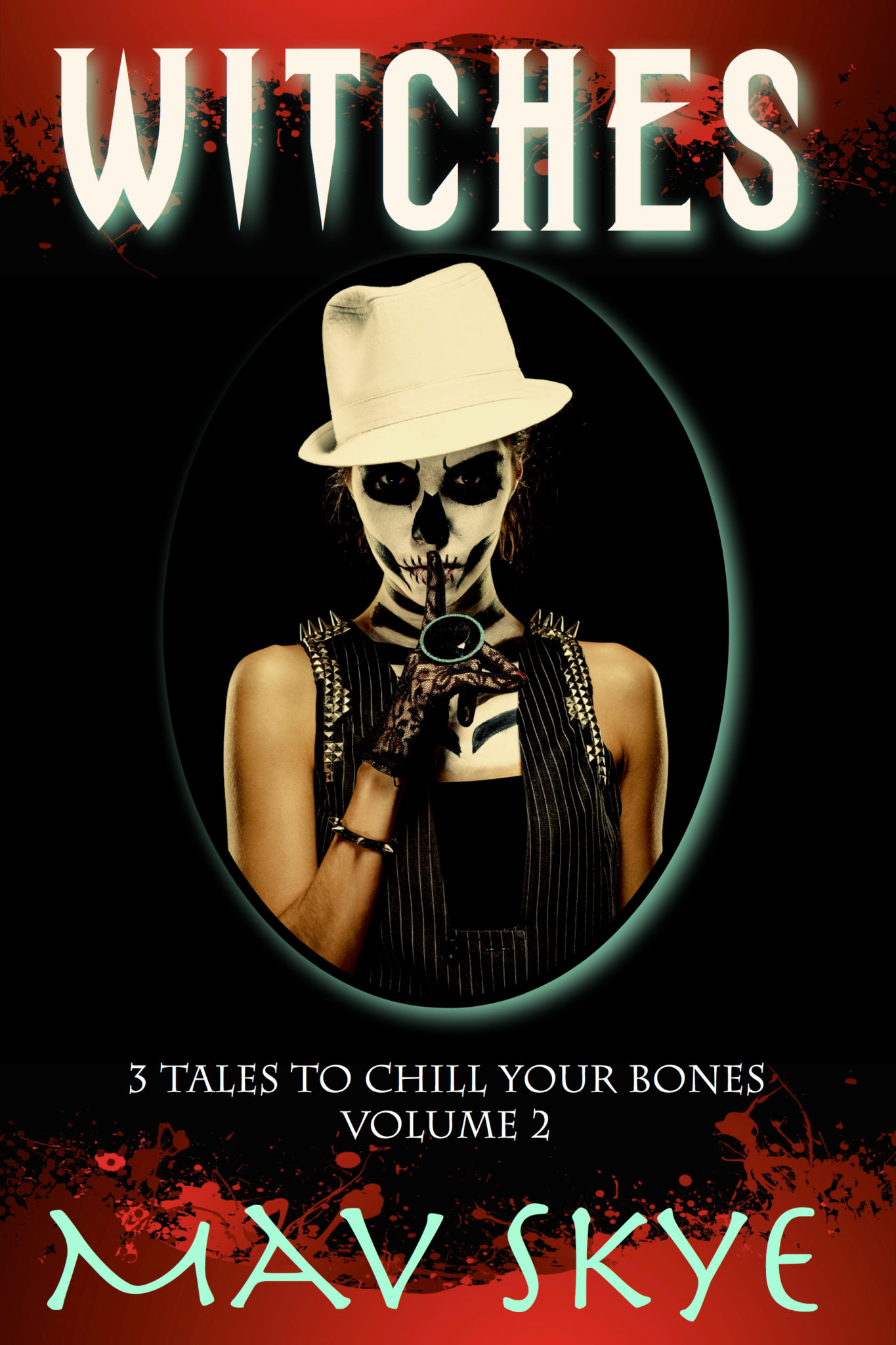 FREE: Witches, Volume Two of 3 Tales to Chill Your Bones by Mav Skye