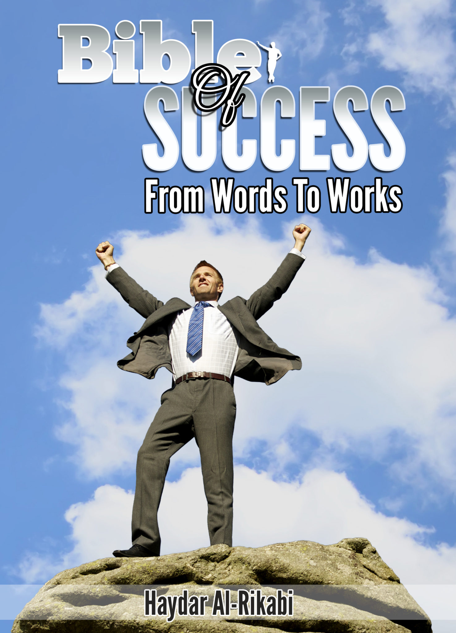 FREE: Bible of Success, From Words to Works by Haydar Al-Rikabi
