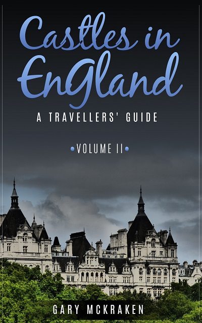 FREE: Castles in England Volume II: A Travellers’ Guide by Gary McKraken